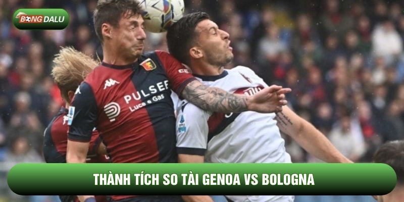 Thành tích so tài Genoa vs Bologna