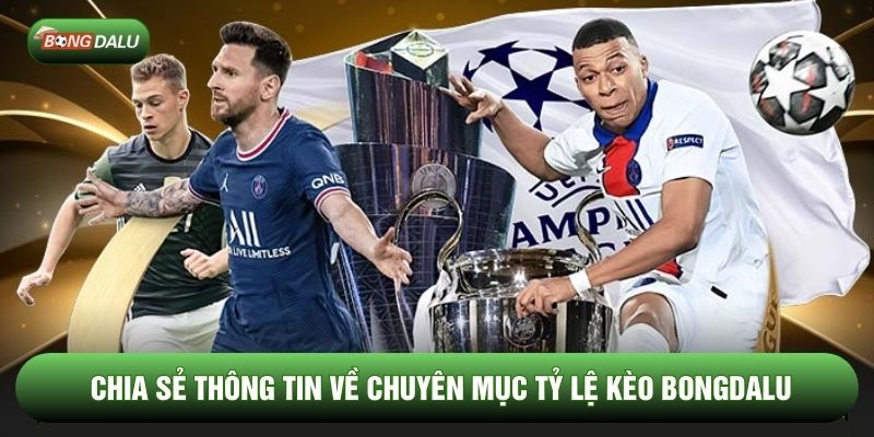 Chia sẻ thông tin về chuyên mục tỷ lệ kèo Bongdalu Chia sẻ thông tin về chuyên mục tỷ lệ kèo Bongdalu